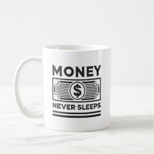 Money Never Sleeps - Hustle, Grind, Success Coffee Mug