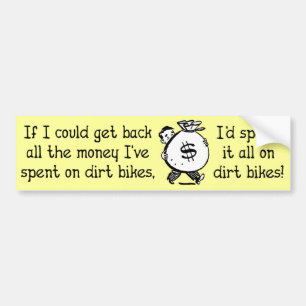 Money on Dirt Bikes Motocross Funny Bumper Sticker