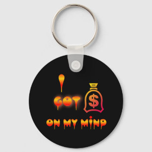 Money on my mind keychain