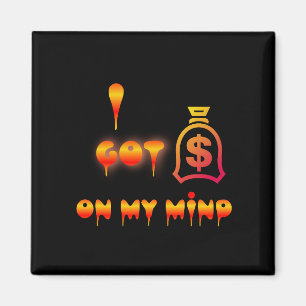 Money on my mind   magnet