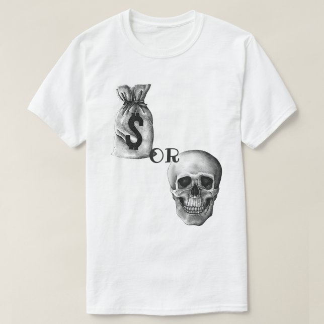 Money Or Death T-Shirt (Design Front)