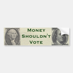 Money Shouldn't Vote Bumper Sticker