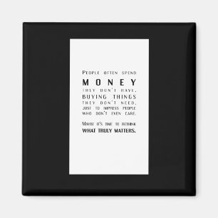Money Vs. What Truly S A Thoughtful Twist Magnet