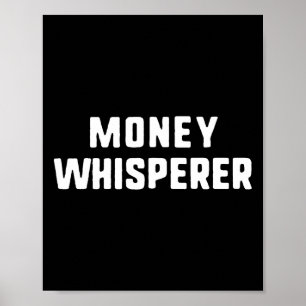 Money Whisperer Funny Lover Maker Investing Financ Poster