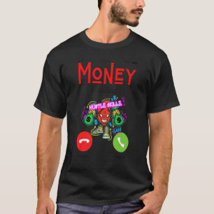 Moneys Calling Fun Money Working Men Women Work Ma T-Shirt