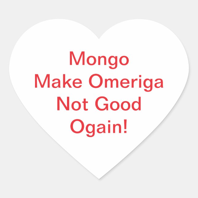 Mongo Dumb Drumpf Hankamer Artjunkhaus Comic funny Heart Sticker (Front)