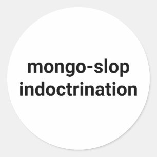 mongo-slop indoctrination Hankamer Artjunkhaus Yum Classic Round Sticker