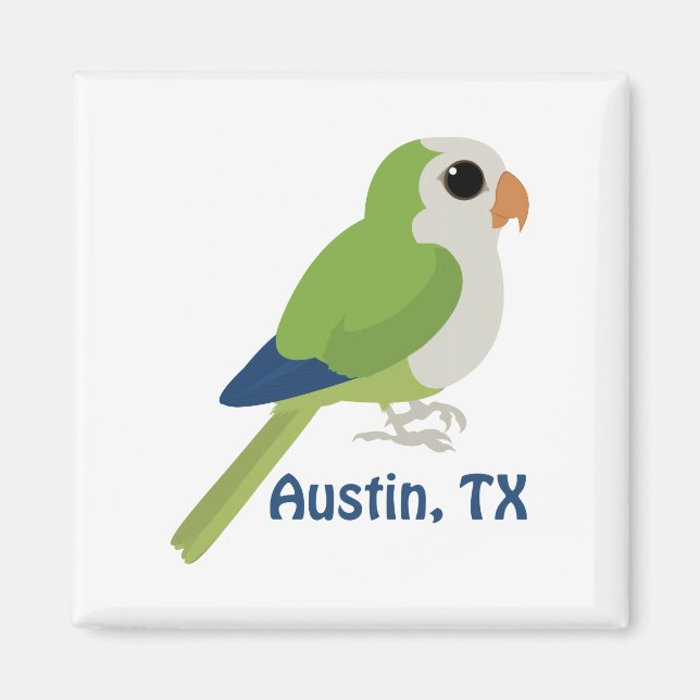 Monk Parakeet -Austin, Texas Magnet (Front)