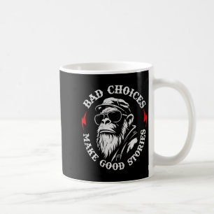 Monkey Bad Choices Make Good Stories (on Back) Coffee Mug