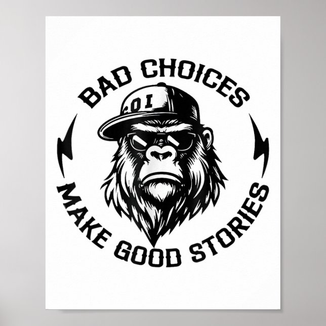 Monkey Bad Choices Make Good Stories (on Back)  Poster (Front)