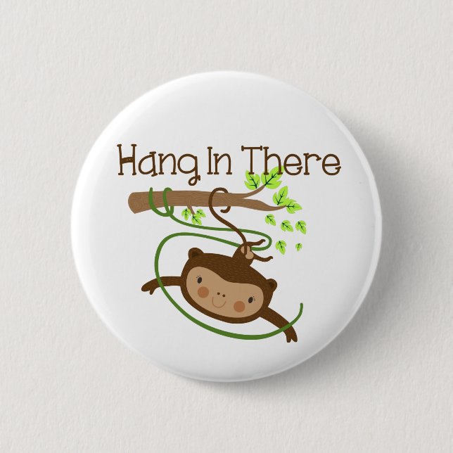 Monkey Hang in There 2 Inch Round Button (Front)
