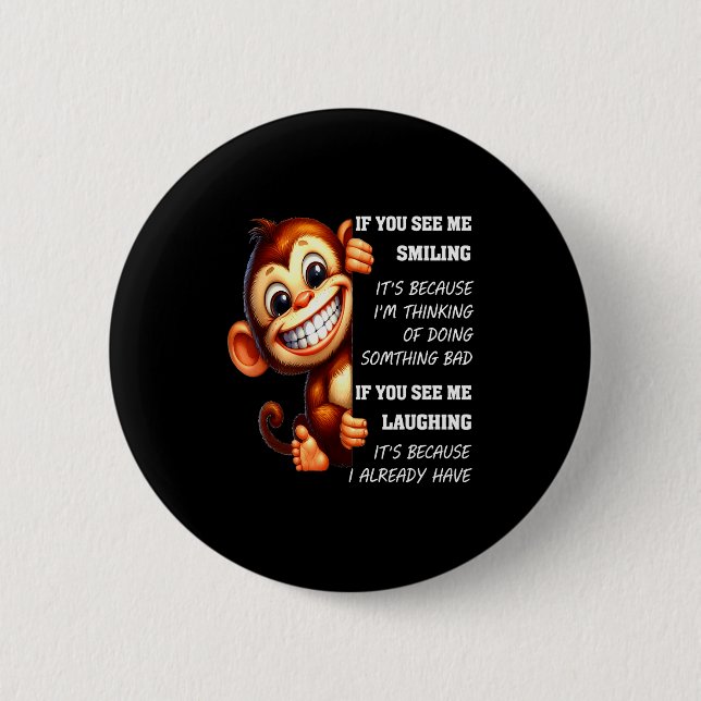 Monkey If You See Me Smiling It's Because I'm Thin 2 Inch Round Button (Front)