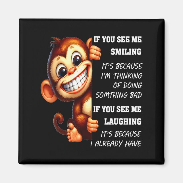 Monkey If You See Me Smiling It's Because I'm Thin Magnet (Front)