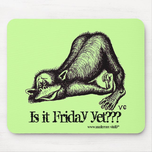 Monkey, Is it Friday yet??? funny mousepad (Front)