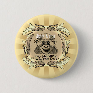 Monkey Made Me Do It  2 Inch Round Button