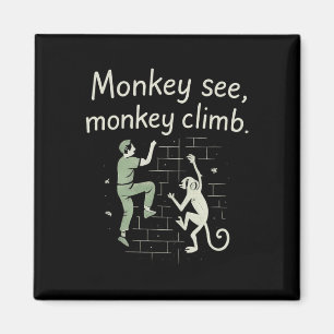 Monkey See Monkey Climb Funny Climbing Graphic Magnet