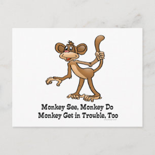 Monkey See, Monkey Do, Monkey Get in Trouble, Too. Postcard