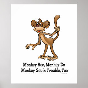 Monkey See, Monkey Do, Monkey Get in Trouble, Too. Poster