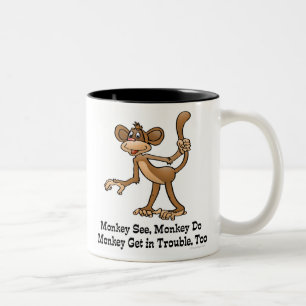 Monkey See, Monkey Do, Monkey Get in Trouble, Too. Two-Tone Coffee Mug