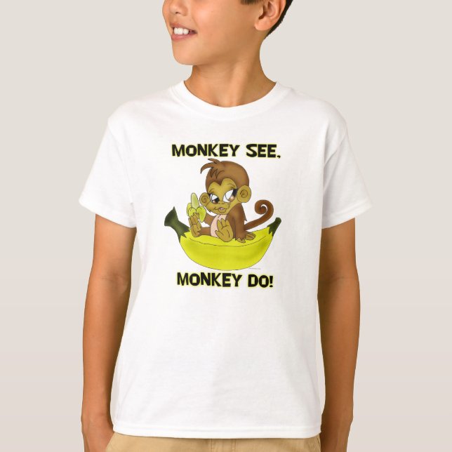 "Monkey See,Monkey Do" Shirt (Front)