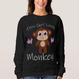 Monkey THIS GIRL LOVES MONKEYS Cute Gift Sweatshirt