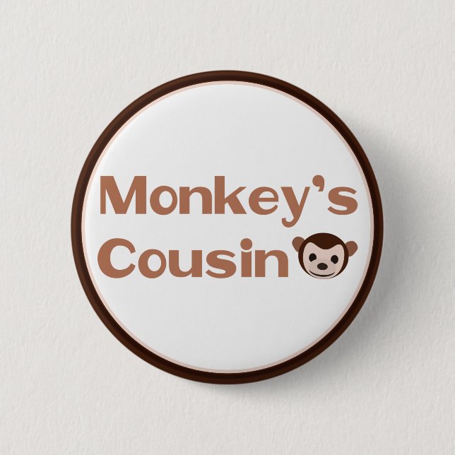 Monkey's Cousin 2 Inch Round Button (Front)