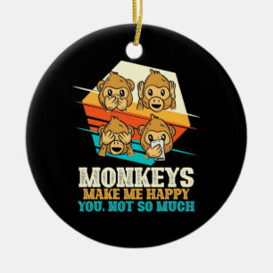 Monkeys Make Me Happy Ceramic Ornament