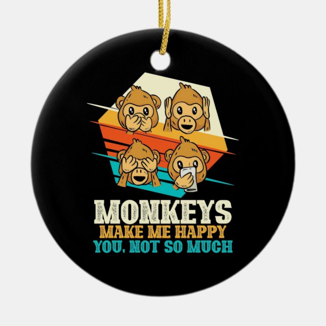 Monkeys Make Me Happy Ceramic Ornament (Front)