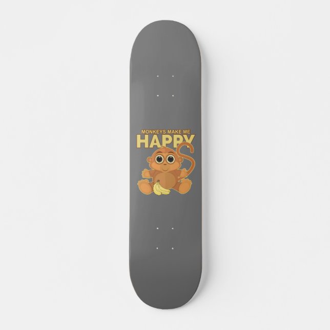 Monkeys Make Me Happy Skateboard (Front)