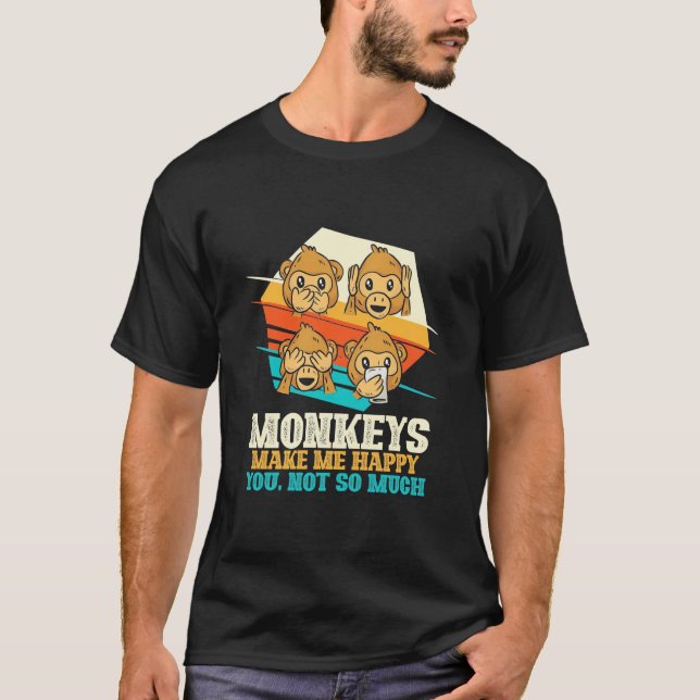 Monkeys Make Me Happy T-Shirt (Front)