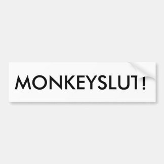 MONKEYSLUT! BUMPER STICKER