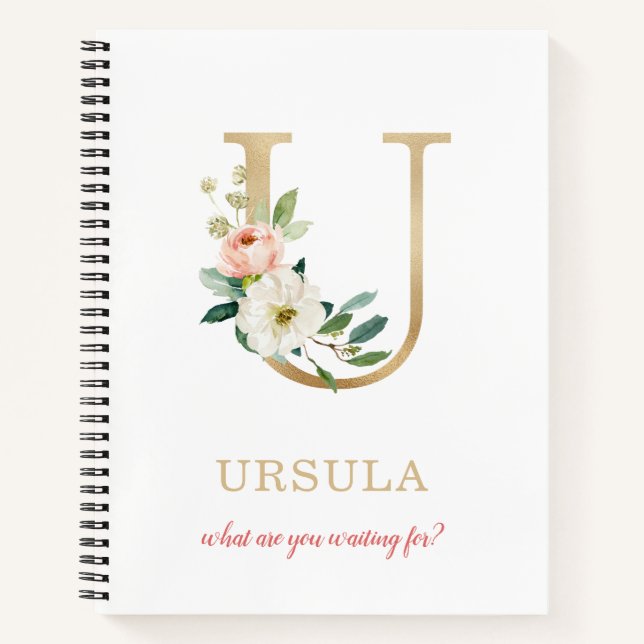 Monogram Gold Letter U | Floral Motto or quote Notebook (Front)