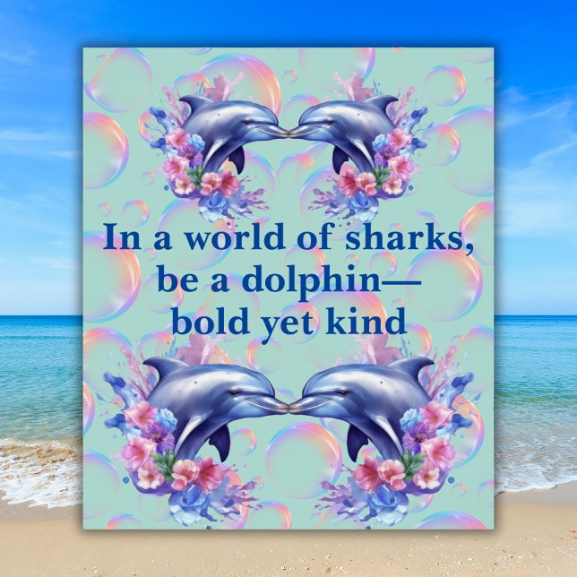 Monogram In a World of Sharks, Be a Dolphin Blue Poster (Creator Uploaded)