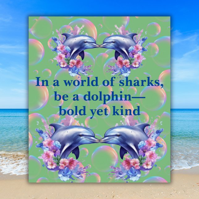 Monogram In a World of Sharks, Be a Dolphin Green Poster (Creator Uploaded)