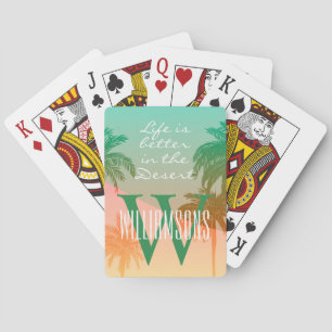 Monogram Name Life is Better in the Desert Playing Cards
