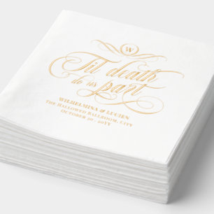 Monogram Swirly Til Death Do Us Part Wedding Foil Napkins