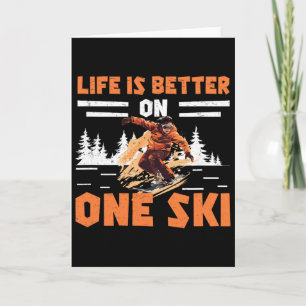 Monoskiing Life Is Better On One Ski Funny Monoski Card