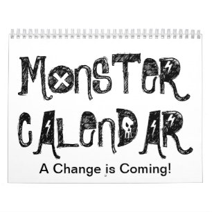 Monster Calendar.  A Change is Coming! Calendar