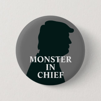 Monster in Chief Anti Trump 2 Inch Round Button