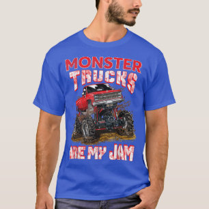 Monster Truck Are My Jam For Monster Truck Lovers  T-Shirt