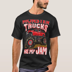 Monster Truck Are My Jam For Monster Truck Men & K T-Shirt