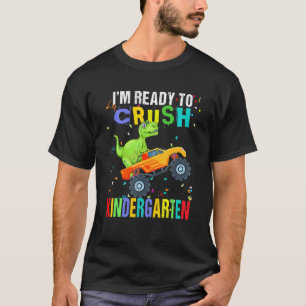Monster Truck Dinosaur I'm Ready To Crush Kinderga T-Shirt