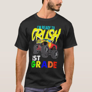 Monster truck First Grade Im Ready to Crush 1st Gr T-Shirt