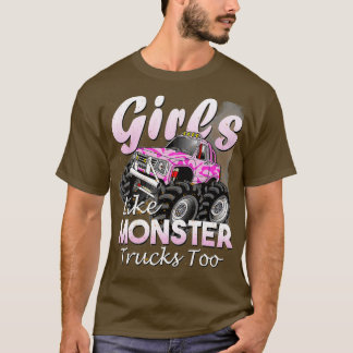 Monster Truck Girls Like Monsters Too Birthday Gif T-Shirt