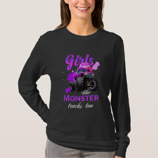 Monster Truck  Girls Like Monsters Too Birthday T-Shirt