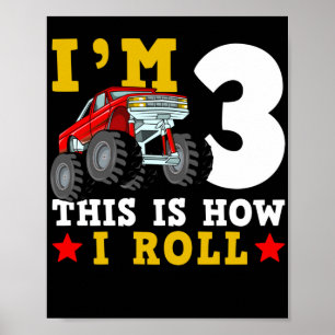Monster Truck IM 3 This Is How I Roll Birthday Poster
