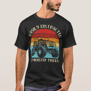 Monster Truck Lover Easily Distracted By Monster T T-Shirt