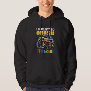 Monster Truck Ninth Grade I'm Ready To Crush 9th G Hoodie