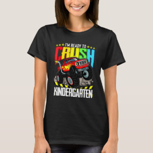Monster Truck Ready To Crush Kindergarten Back To  T-Shirt