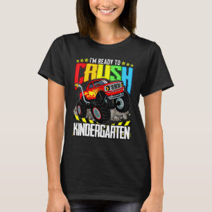 Monster Truck Ready To Crush Kindergarten Back To  T-Shirt
